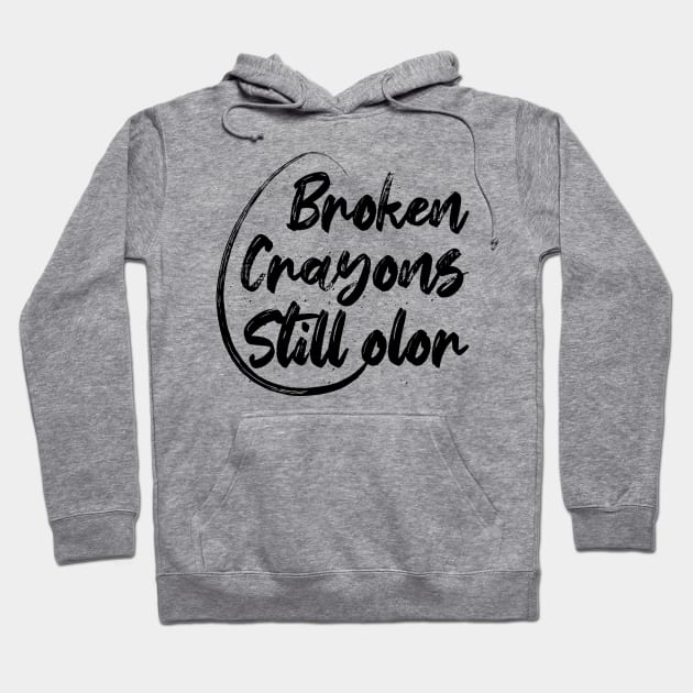 Broken Crayons Still Color Hoodie by Saladin